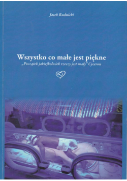Wszystko co małe jest piękne