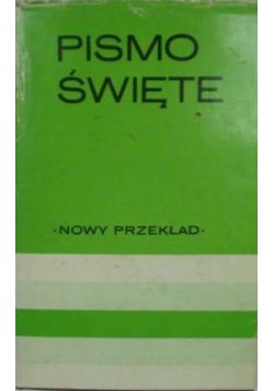 Biblia to jest Pismo Święte  starego i Nowego testamentu  Nowy przekład