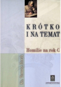 Krótko i na temat Homilie na rok C