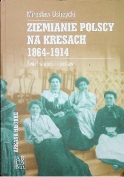 Ziemianie polscy na kresach 1864 - 1914