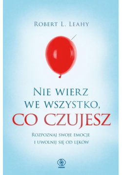 Nie wierz we wszystko, co czujesz