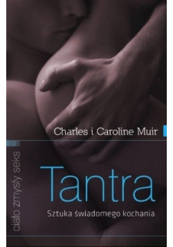 Tantra Sztuka świadomego kochania