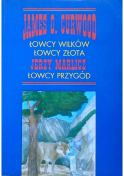 Łowcy wilków, łowcy złota, łowcy przygód
