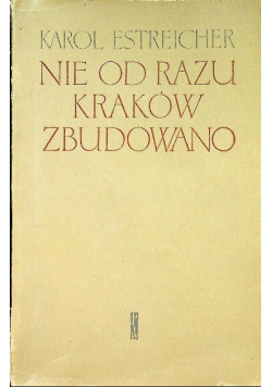Nie od razu Kraków Zbudowano