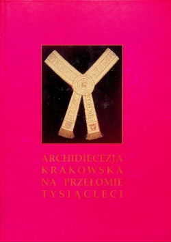 Archidiecezja krakowska na przełomie tysiącleci