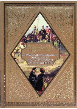 Adama Polanowskiego, dworzanina Króla Jegomości Jana III, Notatki