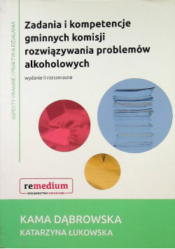 Zadania i kompetencje gminnych komisji rozwiązywania problemów alkoholowych aspekty prawne i praktyka działania