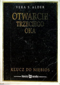 Otwarcia trzeciego oka Klucz do niebios