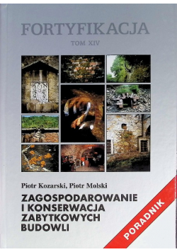 Fortyfikacja Tom XIV Zagospodarowanie i konserwacja zabytkowych budowli