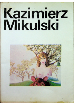 Kazimierz Mikulski Malarstwo, rysunek, collage