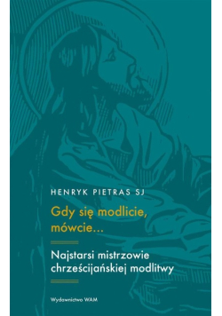 Gdy się modlicie, mówcie..