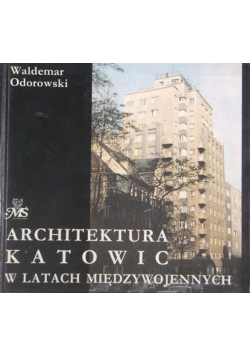 Architektura Katowic w latach międzywojennych 1922-1939