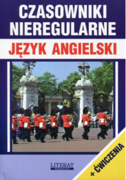 Czasowniki nieregularne Język angielski + ćwiczenia