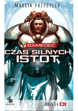 Gamedec Czas silnych istot Księga 1