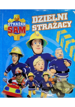 Strażak sam Dzielni strażacy