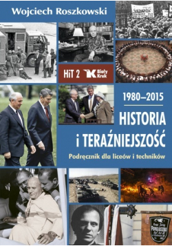 Historia i teraźniejszość Podręcznik dla liceów i techników