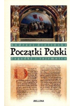 Początki Polski Zagadki i tajemnice