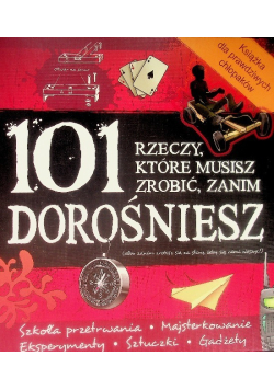101 rzeczy, które musisz zrobić, zanim dorośniesz