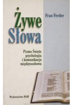 Żywe słowa Pismo Święte psychologia i komunikacja międzyosobowa