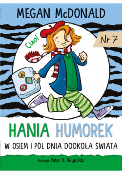 Hania Humorek Tom  7 W osiem i pół dnia dookoła świata
