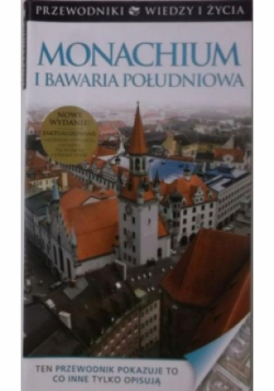 Monachium i Bawaria Południowa. Przewodniki Wiedzy i Życia
