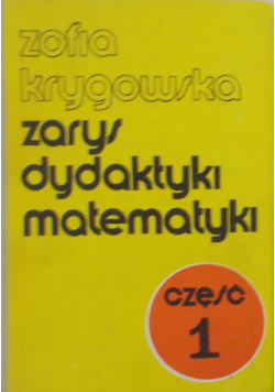 Zarys dydaktyki matematyki Część 1