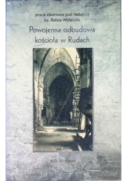 Powojenna odbudowa kościoła Rudy Racibórz