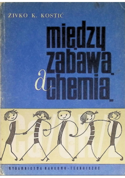 Między zabawą a chemią