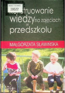 Konstruowanie wiedzy na zajęciach w przedszkolu