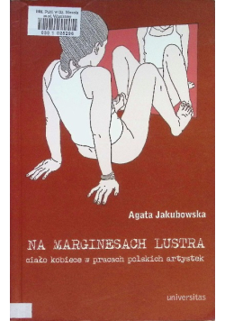 Na marginesach lustra ciało kobiece w pracach polskich artystek
