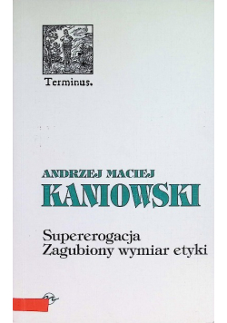 Supererogacja Zagubiony wymiar etyki