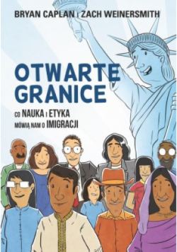 Otwarte granice. Co nauka i etyka mówią Nam o imigracji