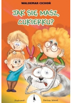 Jak się masz, Cukierku
