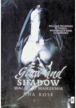Glow and shadow Walka o marzenia