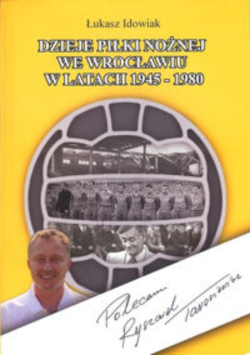 Dzieje piłki nożnej we Wrocławiu w latach 1945 - 1980