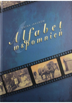 Alfabet wspomnień Gmina Jakubów