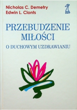 Przebudzenie miłości o duchowym uzdrawianiu