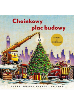 Choinkowy plac budowy. Książka z okienkami