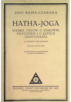 Hatha - joga Nauka jogów o zdrowiu fizycznem i o sztuce oddychania
