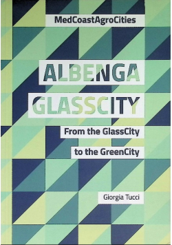 Albenga GlassCity: From the GlassCity to the GreenCity