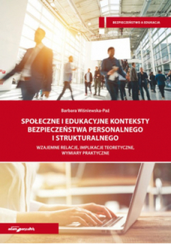 Społeczne i edukacyjne konteksty bezpieczeństwa personalnego i strukturalnego