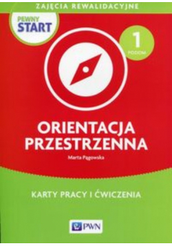 Pewny start Orientacja przestrzenna Poziom 1 Karty pracy i ćwiczenia