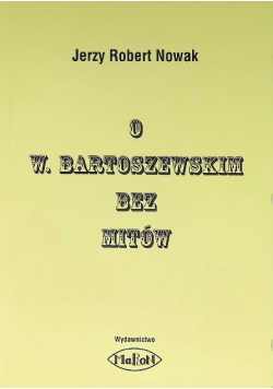 O W. Bartoszewskim bez Mitów