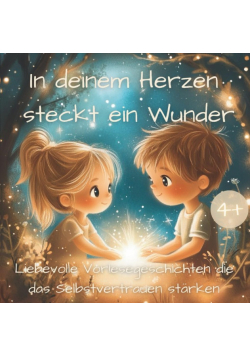 In deinem Herzen steckt ein Wunder
