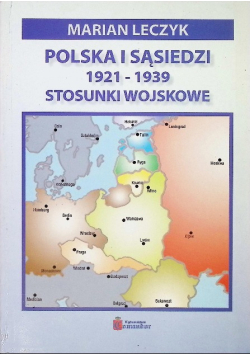 Polska i sąsiedzi 1921 - 1939 stosunki wojskowe