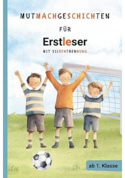 Mutmachgeschichten fur Erstleser
