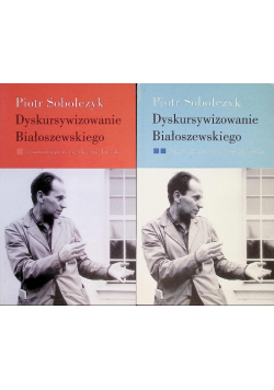 Dyskursywizowanie Białoszewskiego Tom 1 i 2