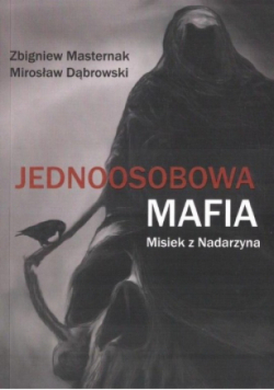 Jednoosobowa mafia. Misiek z Nadarzyna