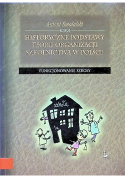 Historyczne podstawy teorii organizacji szkolnictwa w Polsce