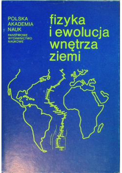Fizyka i ewolucja wnętrza ziemi